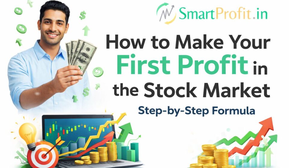 How to Make Your First Profit in the Stock Market – Step-by-Step Formula