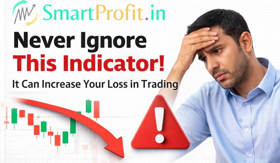 Never Ignore This Indicator – It Can Increase Your Loss in Trading