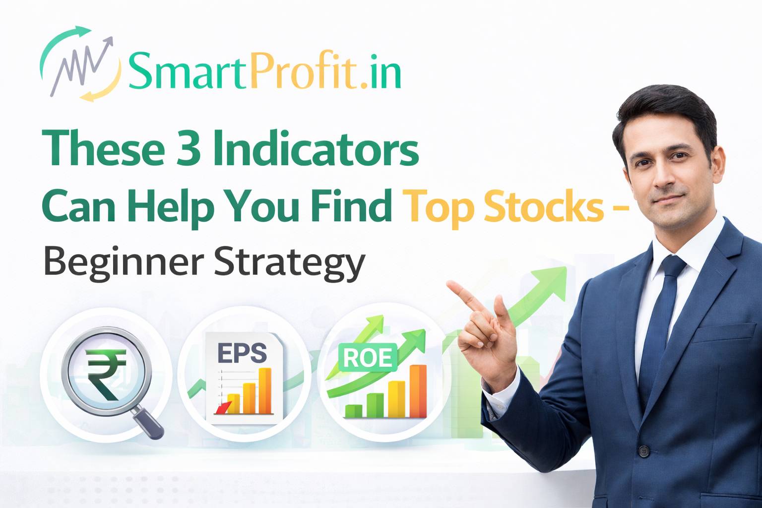 These 3 Indicators Can Help You Find Top Stocks – Beginner Strategy
